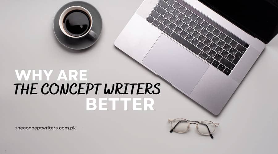 Why Are The Concept Writers Better Than Others?